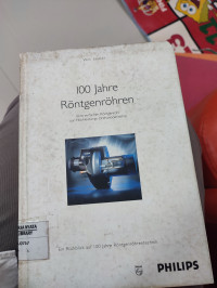 Image of 100 Jahre Röntgenröhren: Vom einfachen Röntgenrohr zur Hochleistungs-Drehanodenröhre